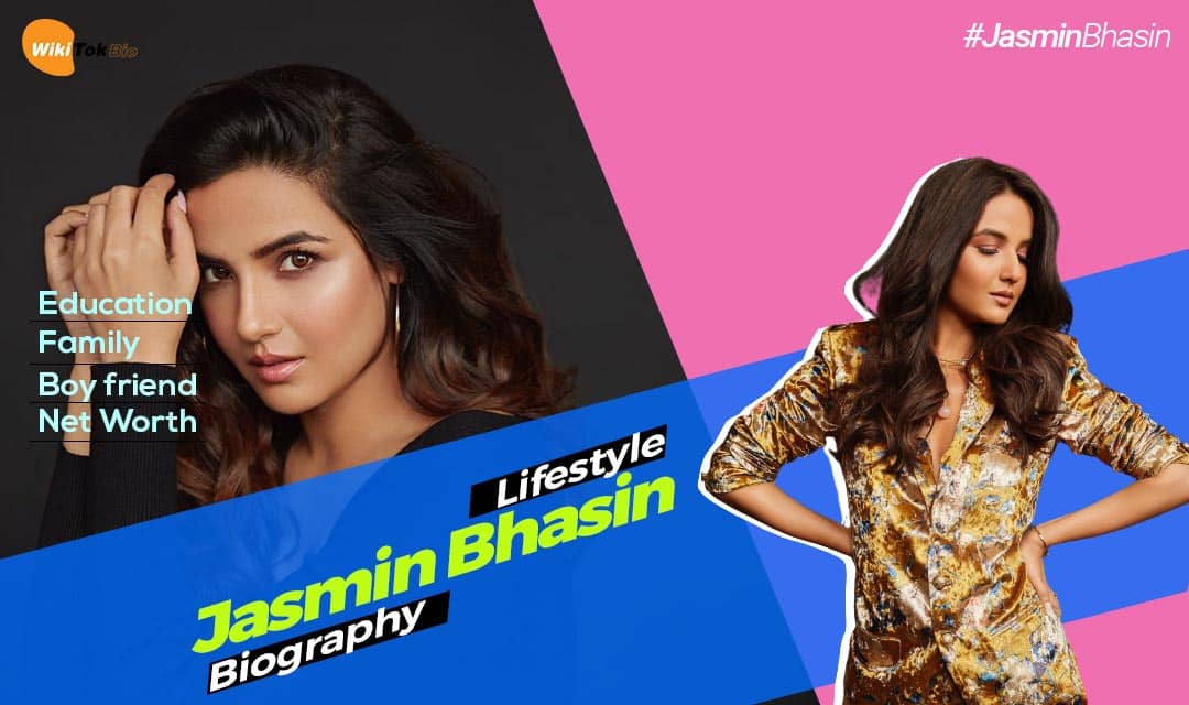 Jasmin Bhasin biography and lifestyle