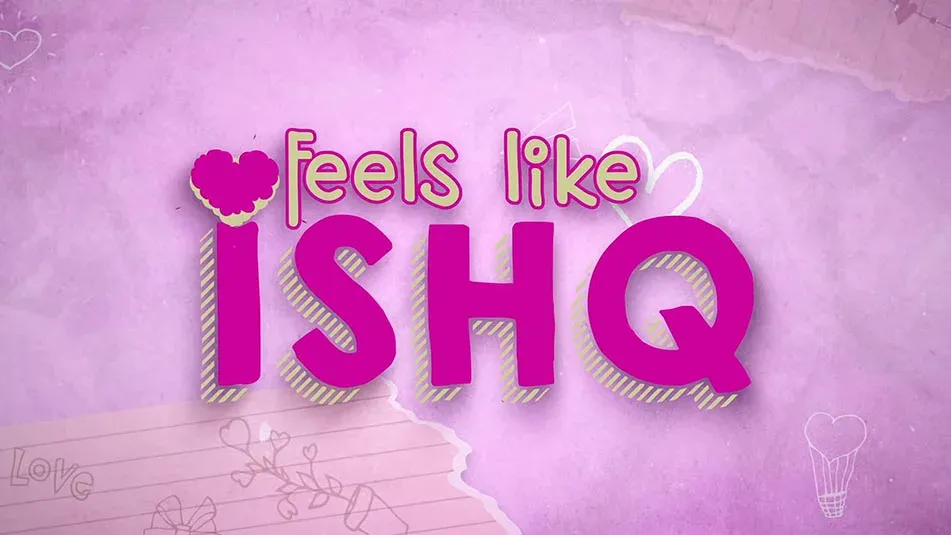 Feels like Ishq Web Series Cast & Crew, Story, Actress, Release Date